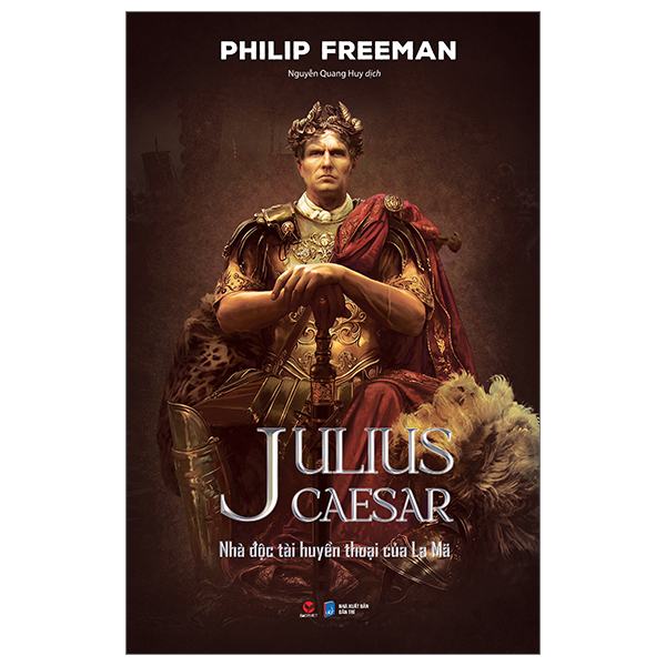 Fahasa - julius caesar - nhà độc tài huyền thoại của la mã - bìa cứng