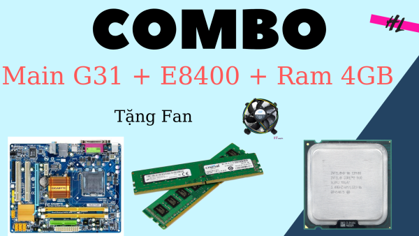 Combo MainBoard G31 + CPU E8400 3.0GHZ Core 2 Dual + Ram 4GB - Tặng Fan Stock Intel