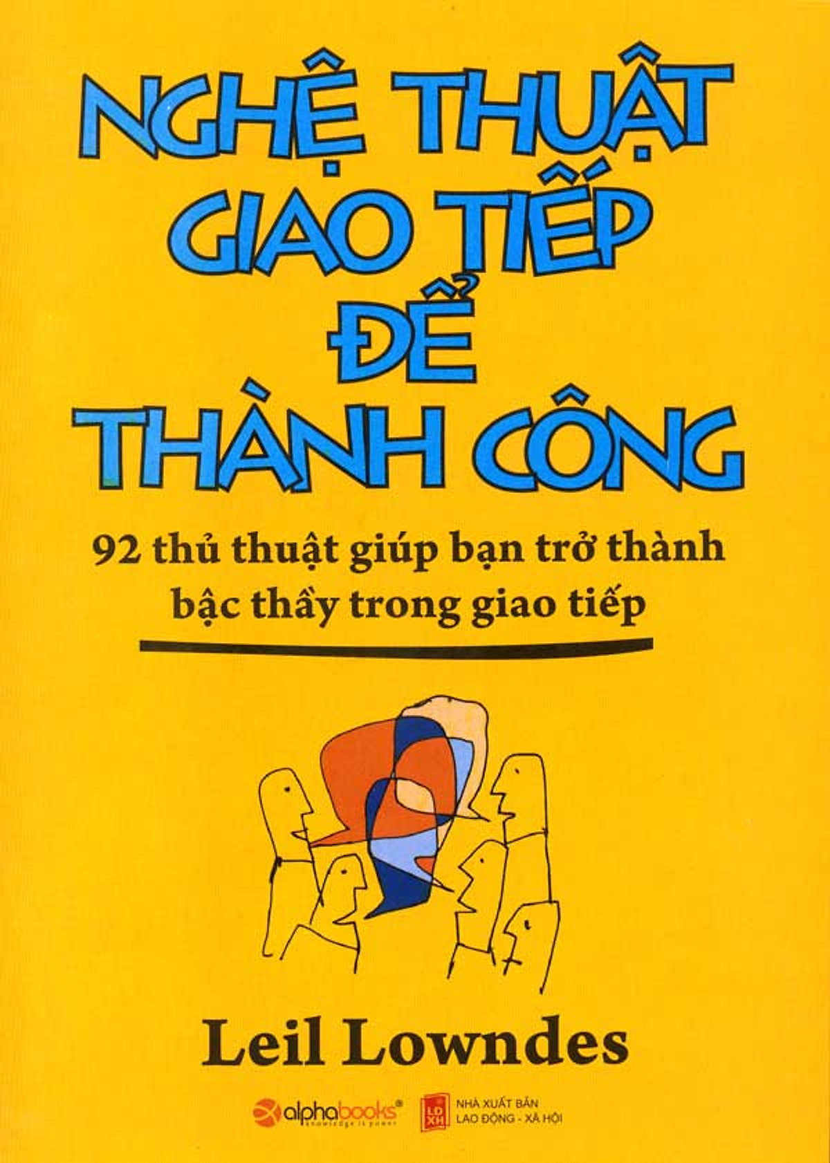 Nghệ Thuật Giao Tiếp Để Thành Công (Tái Bản 2019)