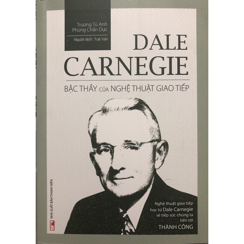 Sách - Dale Carnegie - Bậc Thầy Của Nghệ Thuật Giao Tiếp