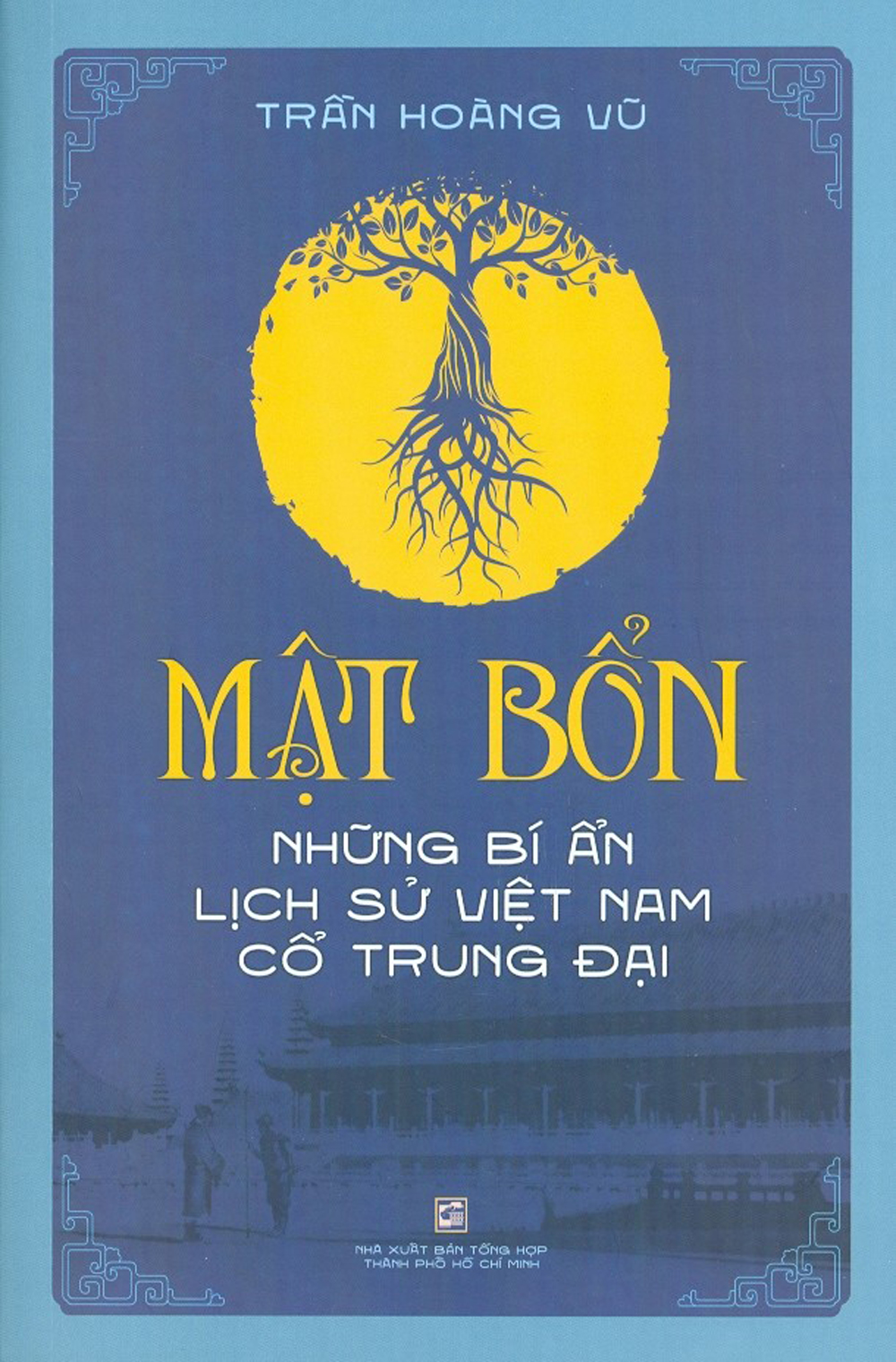 Mật Bổn - Những Bí Ẩn Lịch Sử Việt Nam Cổ Trung Đại