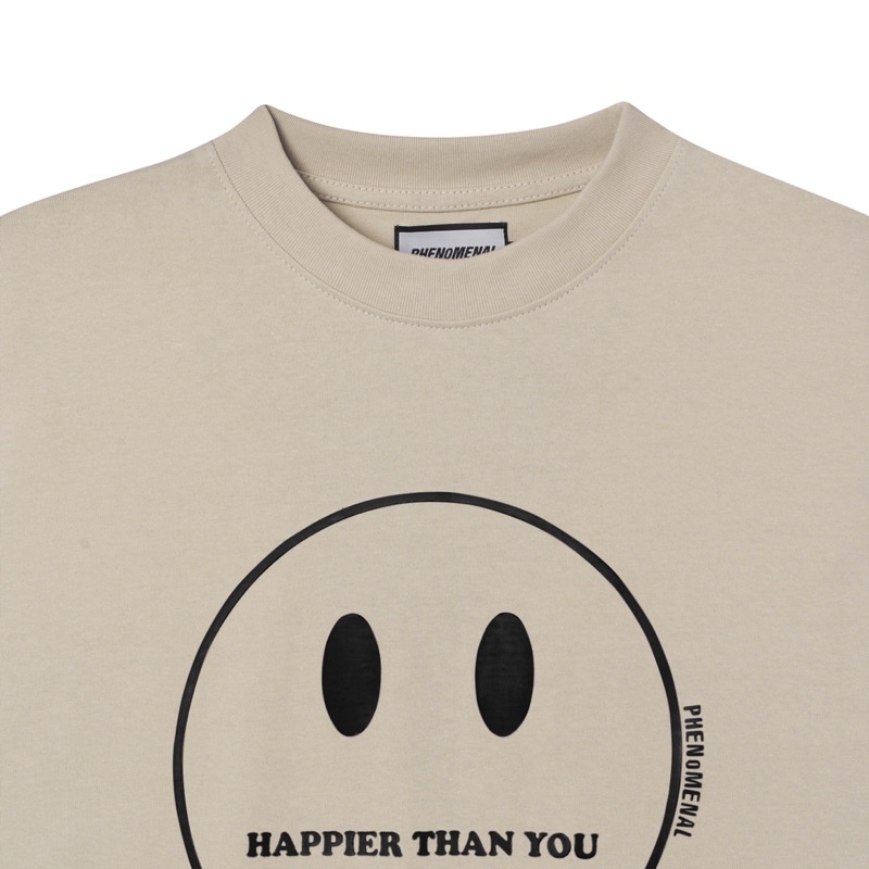 HAPPIER THAN YOU - ÁO THUN UNISEX PHENOMENAL