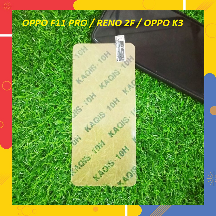 Kính Cường Lực Nano10H Cho OPPO F11 PRO / RENO 2F / OPPO K3 Full màn 98% siêu bền