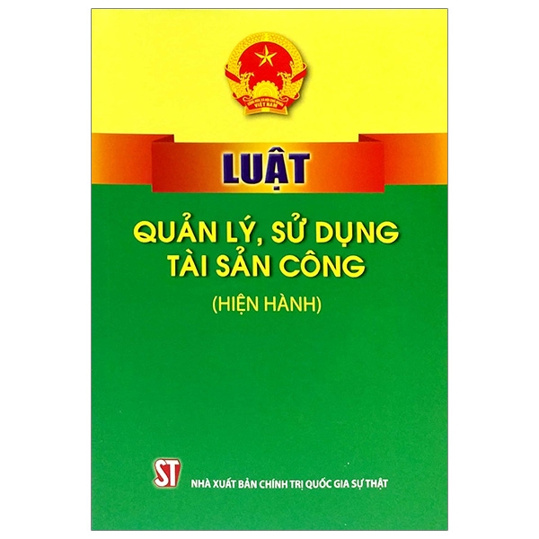 Fahasa - Luật Quản Lý, Sử Dụng Tài Sản Công (Hiện Hành)