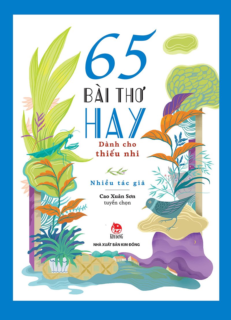 Kim Đồng - 65 bài thơ hay dành cho thiếu nhi (Kỉ niệm 65 năm NXB Kim Đồng)