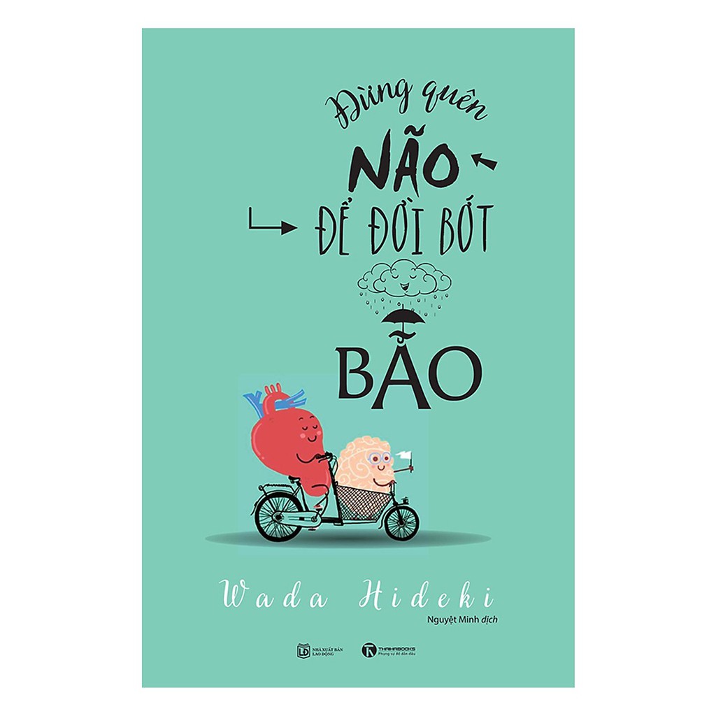 Đừng quên não cho đời bớt bão