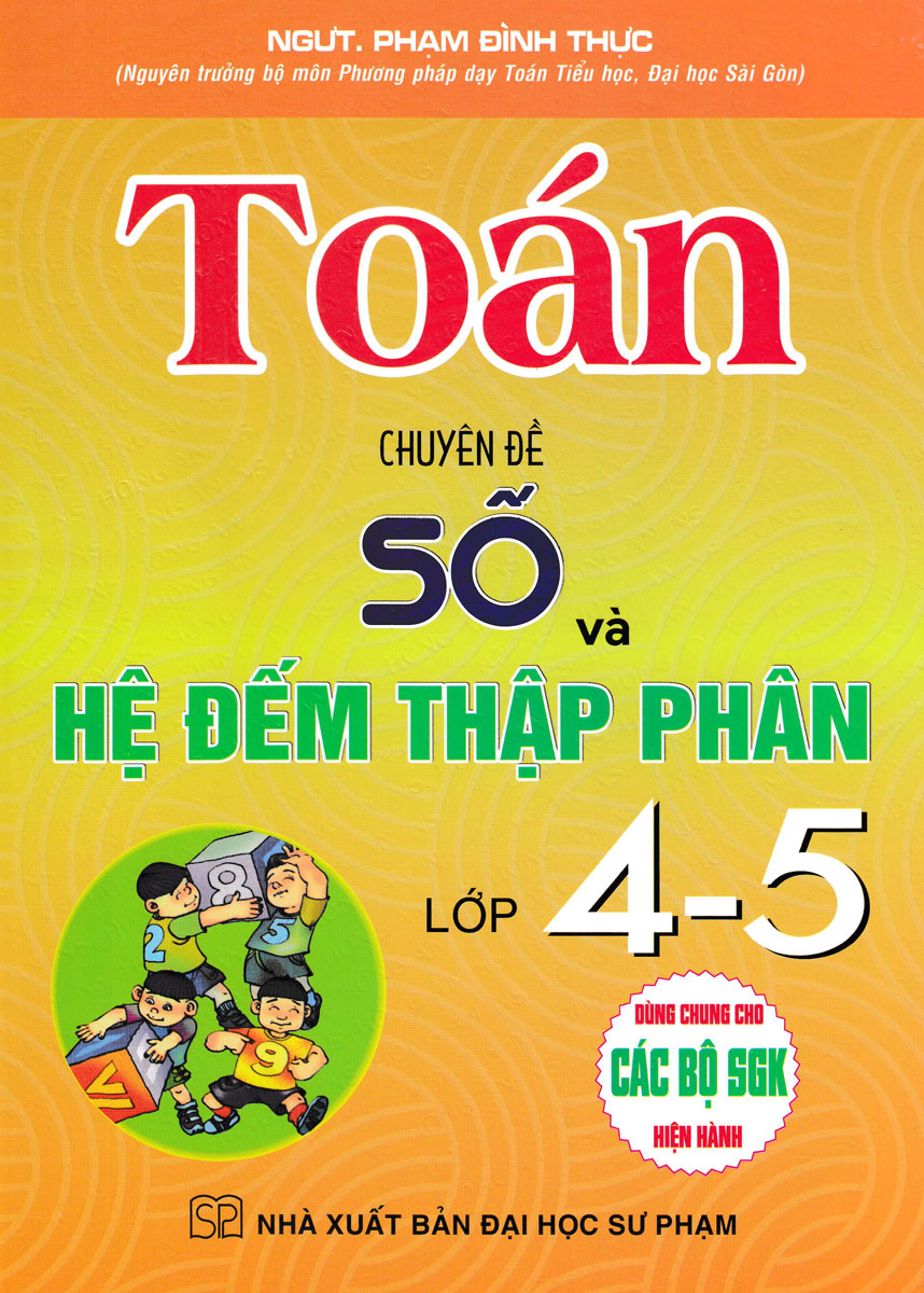 Toán - chuyên đề số và hệ đếm thập phân lớp 4-5
