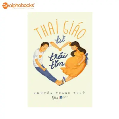 Sách Alpha - Thai Giáo Từ Trái Tim