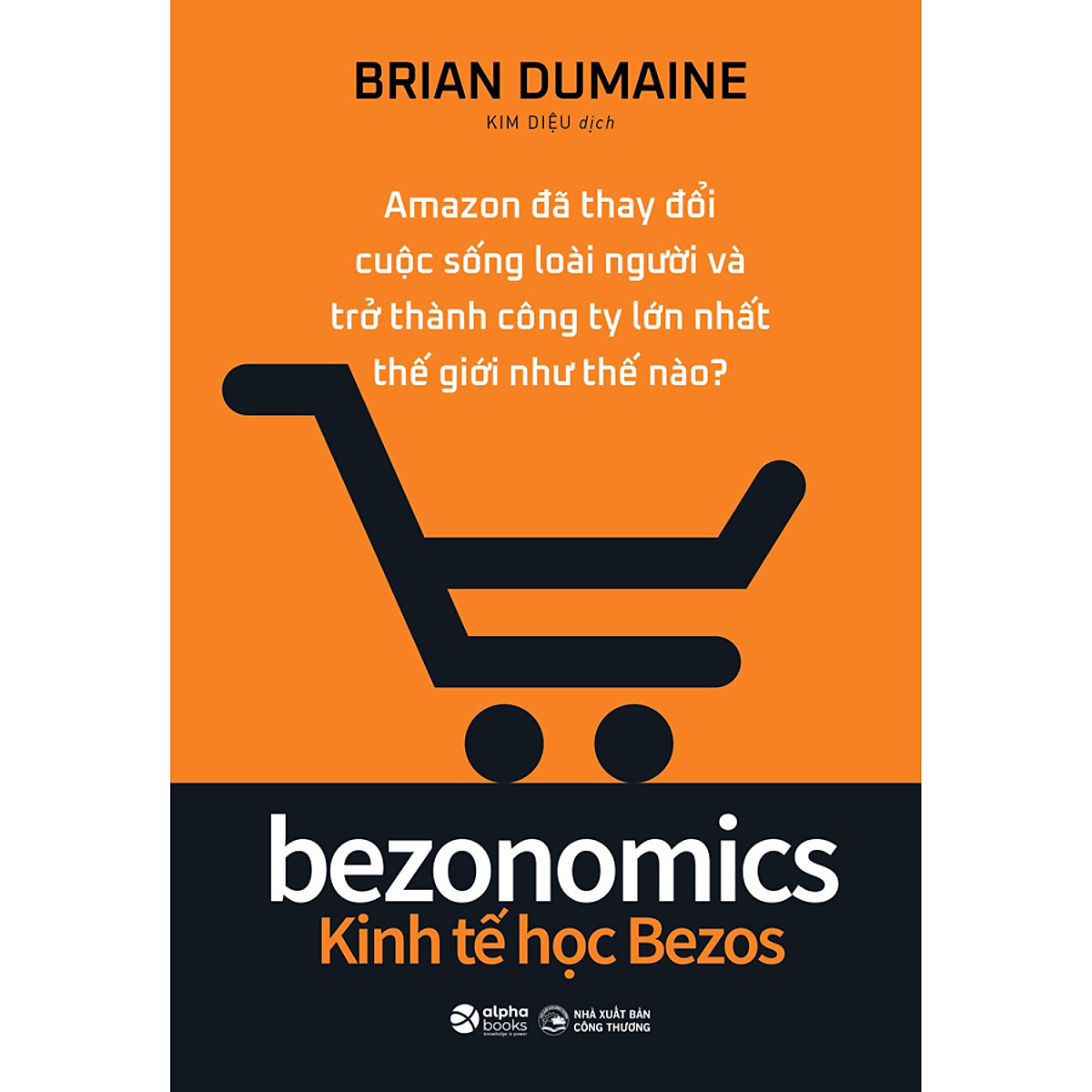Sách - Bezonomics - Kinh Tế Học Bezos