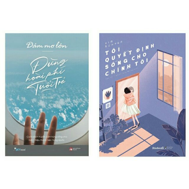 Sách - Combo Truyền Cảm Hứng Dám Mơ Lớn Đừng Phí Hoài Tuổi Trẻ Và Tôi Quyết Định Sống Cho Chính Tôi