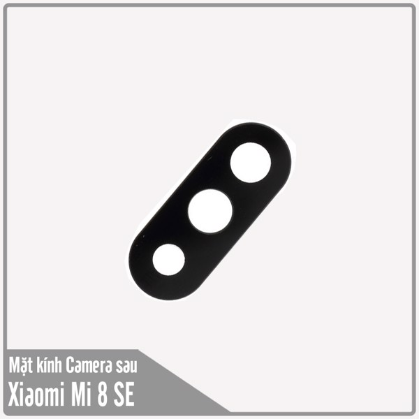 Kính camera Xiaomi Mi8 SE bảo hành đổi mới