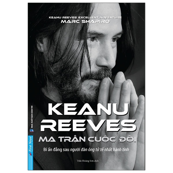 Fahasa - Ma Trận Cuộc Đời Keanu Reeves - Keanu Reeves’s Excellent Adventure: An Unauthorized Biography
