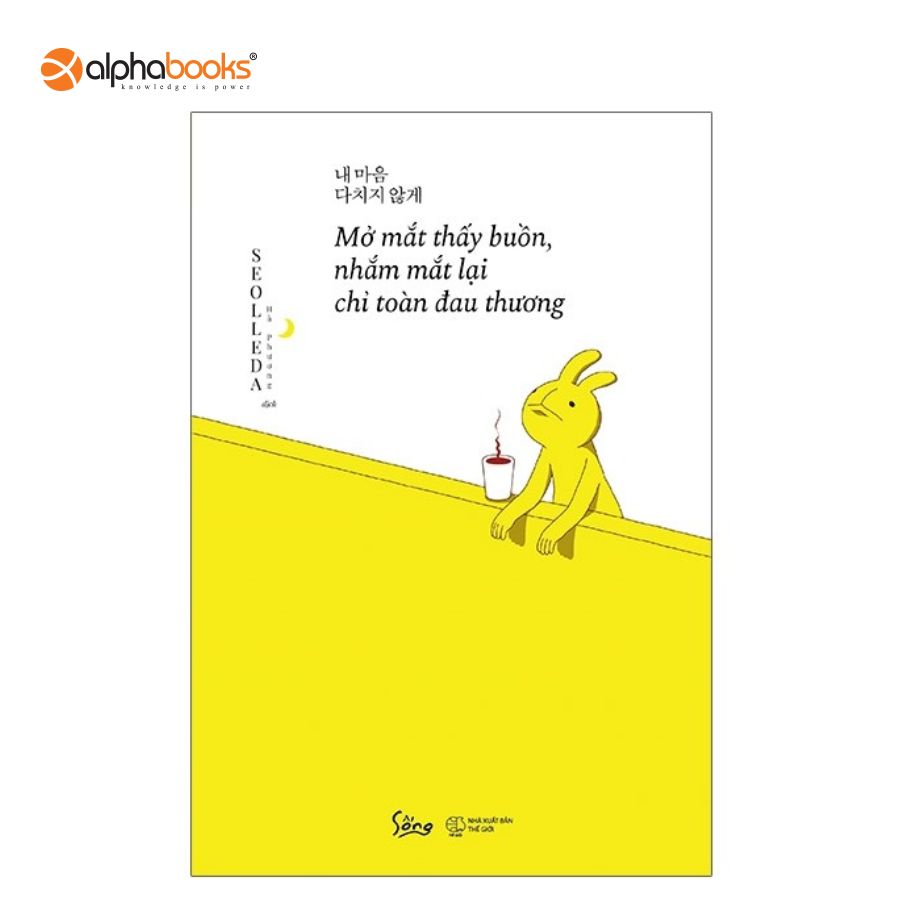 Sách Mới Alphabooks - Mở Mắt Thấy Buồn, Nhắm Mắt Lại Chỉ Toàn Đau Thương