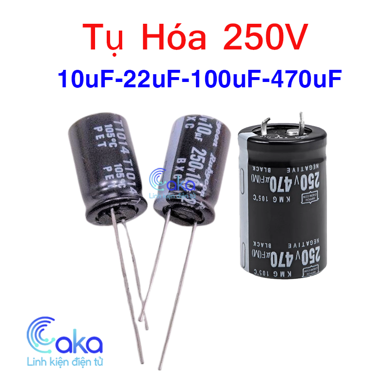 Tụ hóa 250v 10uf 22uf 100uf 470uf tụ điện phân cực 2 chân xuyên lỗ