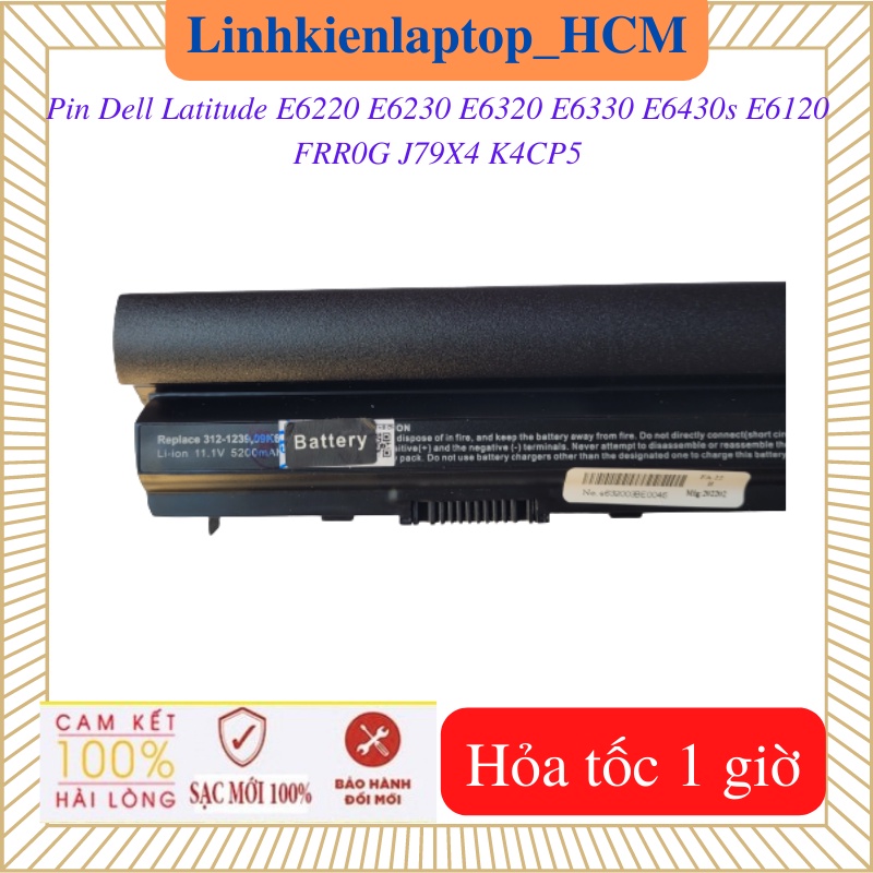Pin laptop Dell Latitude E6320 E6330 E6220 E6230 E6430s E6120 FRR0G J79X4 K4CP5