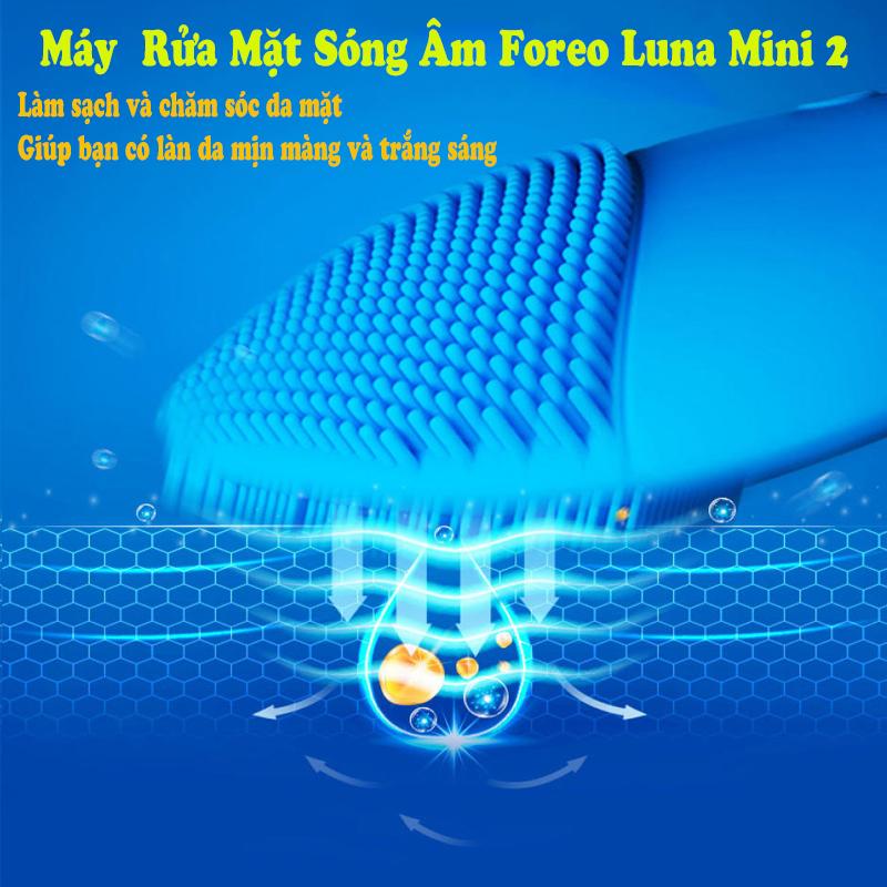 Máy Rửa Mặt Foreo Luna Mini 2 - Máy Rửa Mặt Massage Cao Cấp ( BẢO HÀNH 12 THÁNG )