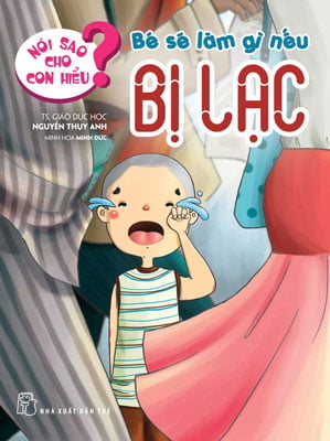Fahasa - nói sao cho con hiểu: bé sẽ làm gì nếu bị lạc
