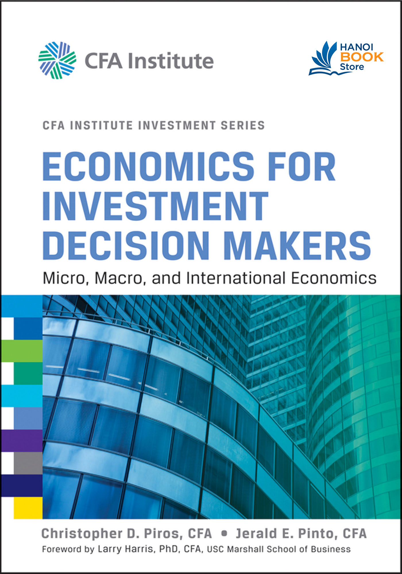 Economics for Investment Decision Makers Micro, Macro, and International Economics