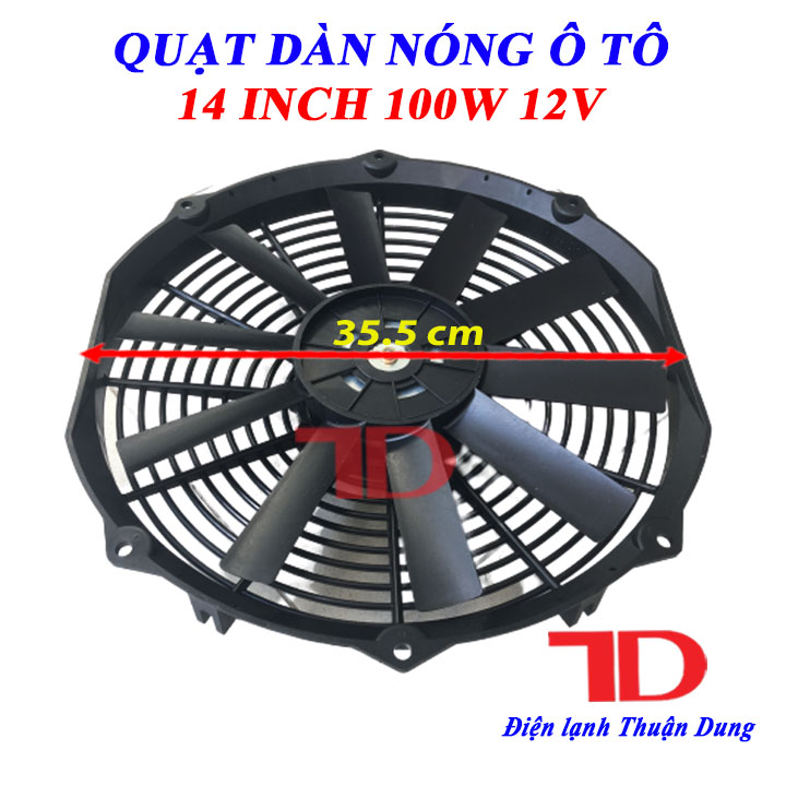 Quạt dàn nóng ô tô chế 14 inch 35.5 cm 100W 12V cánh thẳng loại tốt - Điện Lạnh Thuận Dung
