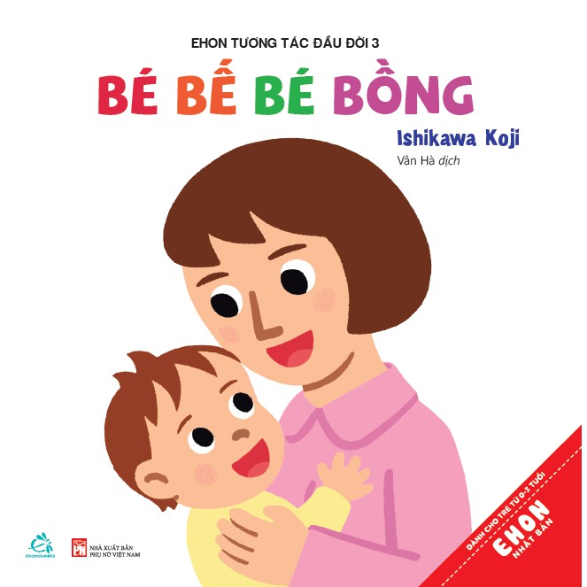Sách Ehon Tương Tác Đầu Đời Bé Bế Bé Bồng