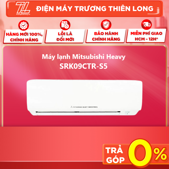 Máy lạnh mitsubishi heavy srk09ctr-s5 - chế độ khử ẩm chế độ định giờ tắt máy chế độ định giờ khởi động - trả góp 0% - giao toàn quốc - ngoài hcm tính phí