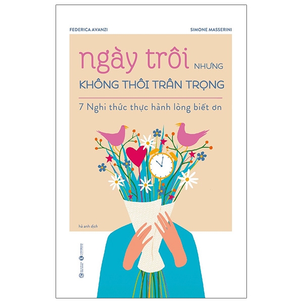 Fahasa - ngày trôi nhưng không thôi trân trọng - 7 nghi thức thực hành lòng biết ơn