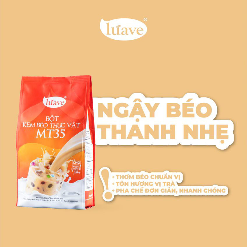 BỘT KEM BÉO LUAVE MT 35 1KG date mới thơm ngon