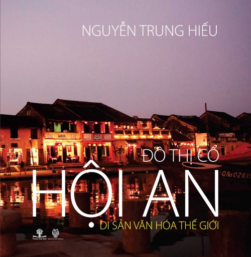 Sách - Đô Thị Cổ Hội An - Di Sản Văn Hóa Thế Giới - Phương Nam Book