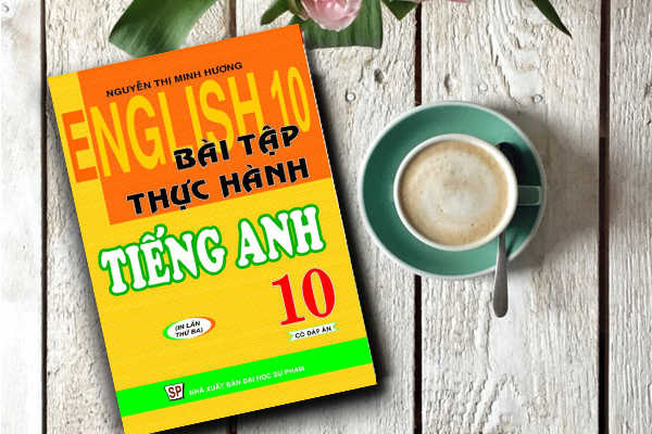 [HCM]Bài Tập Thực Hành Tiếng Anh Lớp 10 (Có Đáp Án)