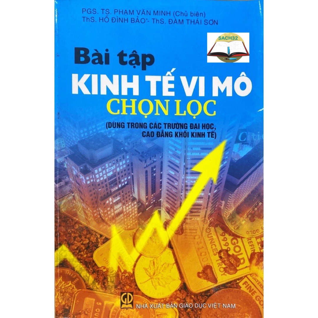 Bài tập kinh tế vi mô chọn lọc - dùng trong các trường đại học, cao đăng khối kinh tế