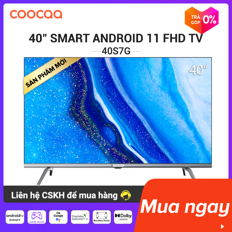 SMART TV Coocaa 40 inch - Android 11 TV - Wifi - viền mỏng - Model 40S7G 2 years warranty Tặng 18 tháng FPT, 24 tháng Clip TV