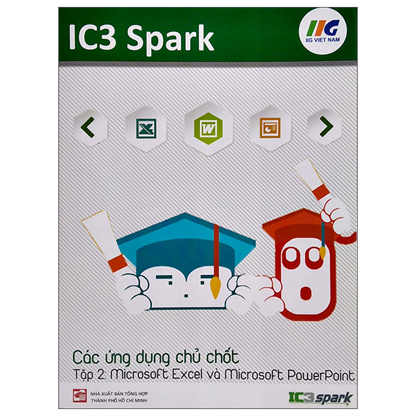 Fahasa - ic3 spark - các ứng dụng chủ chốt - tập 2: microsoft excel và microsoft powerpoint