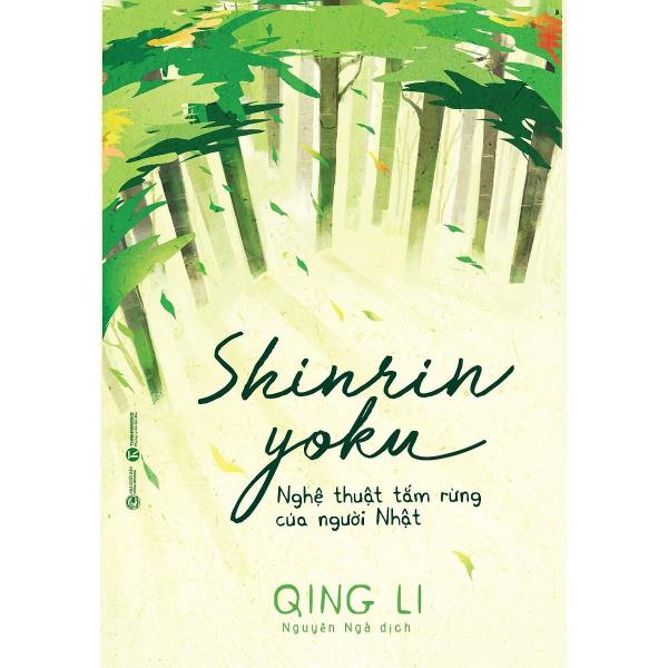 [ Sách ] Shinrin Yoku - Nghệ Thuật Tắm Rừng Của Người Nhật