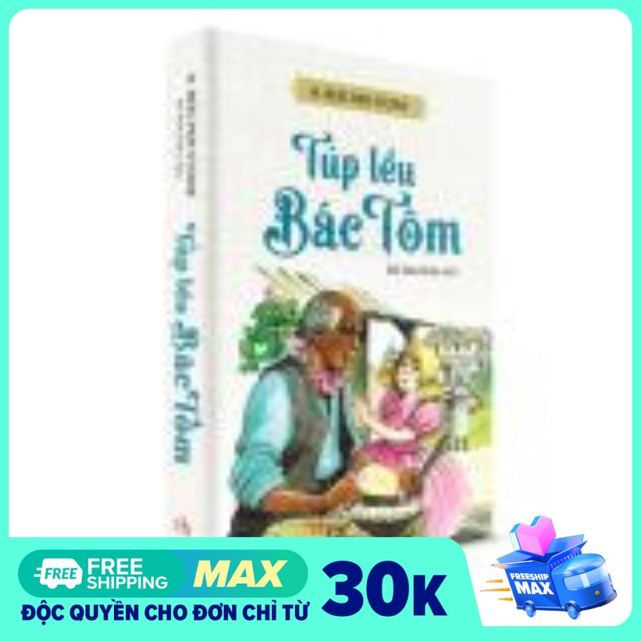 Sách Thiếu Nhi - Túp lều Bác Tôm