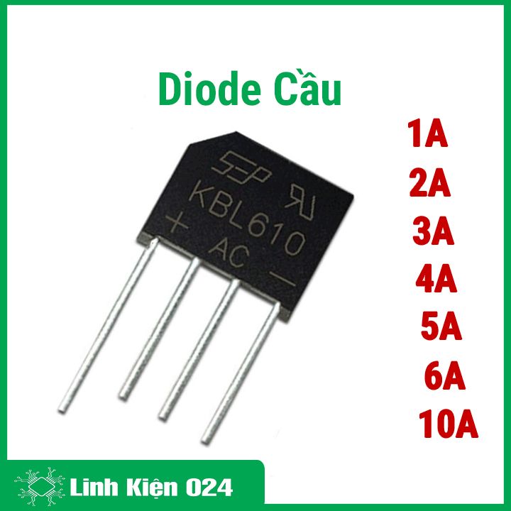 Diode cầu 1a, 2a, 3a, 4a, 5a, 6a, 8a, 10a