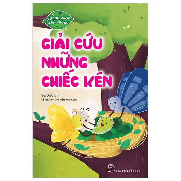 Sách - vương quốc côn trùng - giải cứu những chiếc kén - nxb trẻ