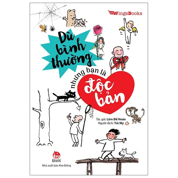 Dù bình thường nhưng bạn là độc bản