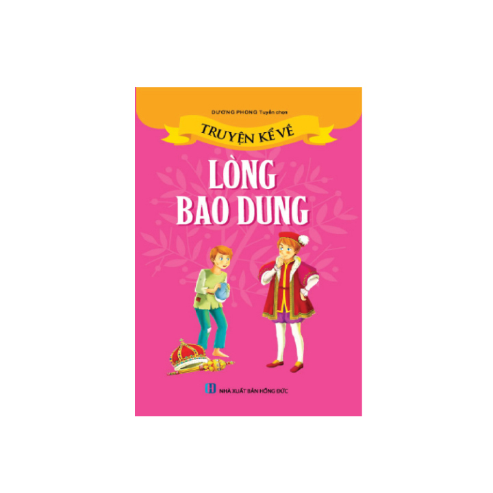 Sách Thiếu Nhi - Truyện kể về Lòng Bao Dung