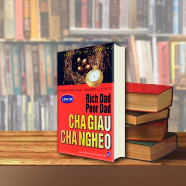 Cha Giàu Cha Nghèo - Rich Dad Poor Dad