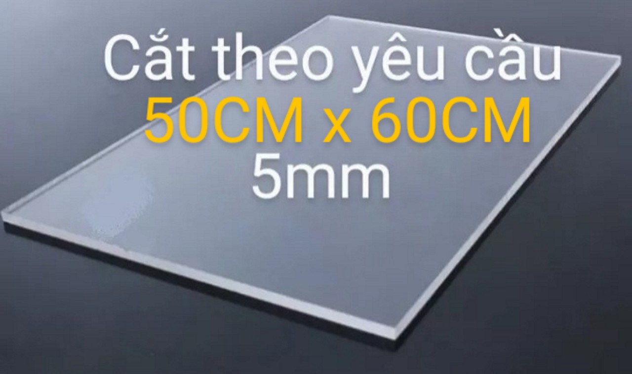 Tấm nhựa mica trong suốt dày 5mm và 3mm X 50CM X 60CM, nhận cắt kích thước theo yêu cầu
