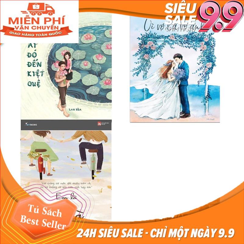 Mua Combo truyện ngôn tình hay nhất của tác giả Lan Rùa: Nhớ ai đó đến kiệt quệ + Vì vợ là vợ anh + Em là nhà ( Kèm Bookmark )