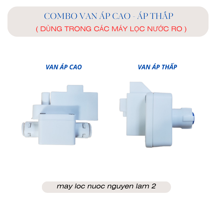 Combo van áp cao - van áp thấp - dùng trong máy lọc nước ro