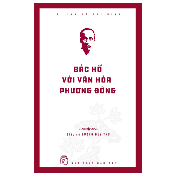 Fahasa - di sản hồ chí minh - bác hồ với văn hóa phương đông