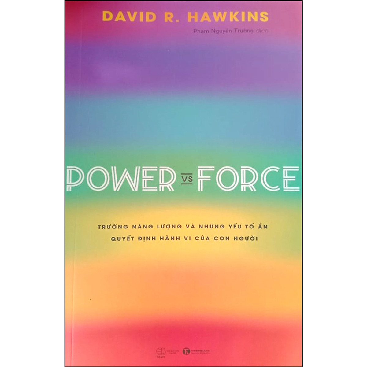 Power vs force - trường năng lượng và những nhân tố quyết định hành vi của con người