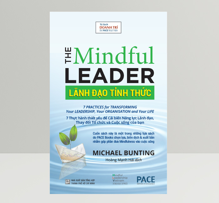 Sách - Lãnh Đạo Tỉnh Thức (The Mindful Leader) - Michael Bunting - PACE Books