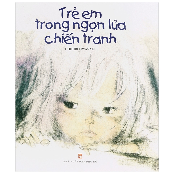Sách - trẻ em trong ngọn lửa chiến tranh - nxb phụ nữ vn