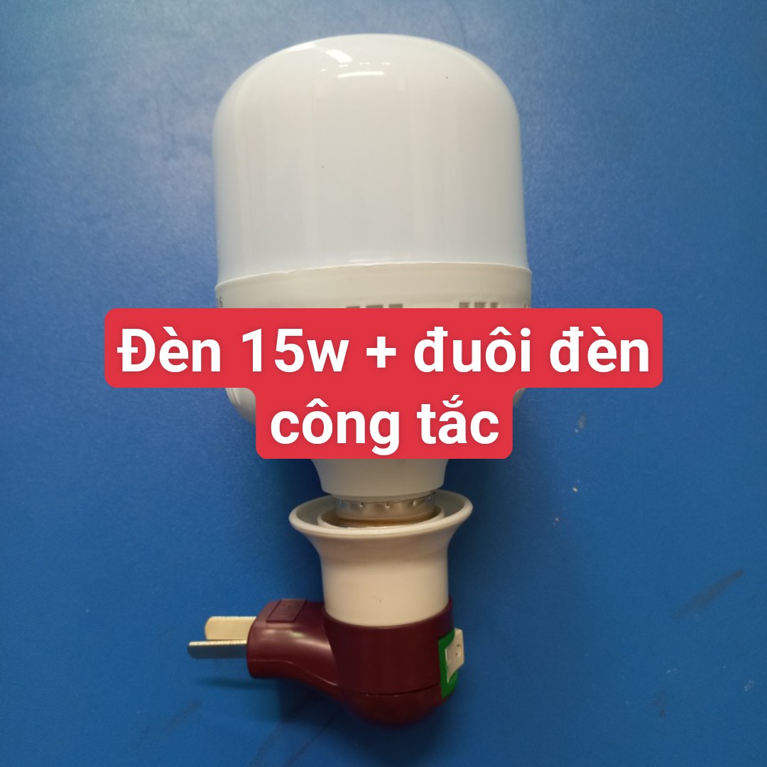 Đèn 15W + đuồi đèn có công tắc mua về là cắm vào dùng