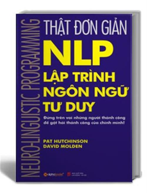 Thật Đơn Giản - Nlp - Lập Trình Ngôn Ngữ Tư Duy