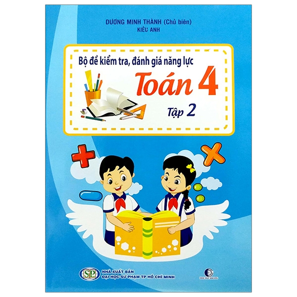 Fahasa - bộ đề kiểm tra, đánh giá năng lực toán 4 - tập 2