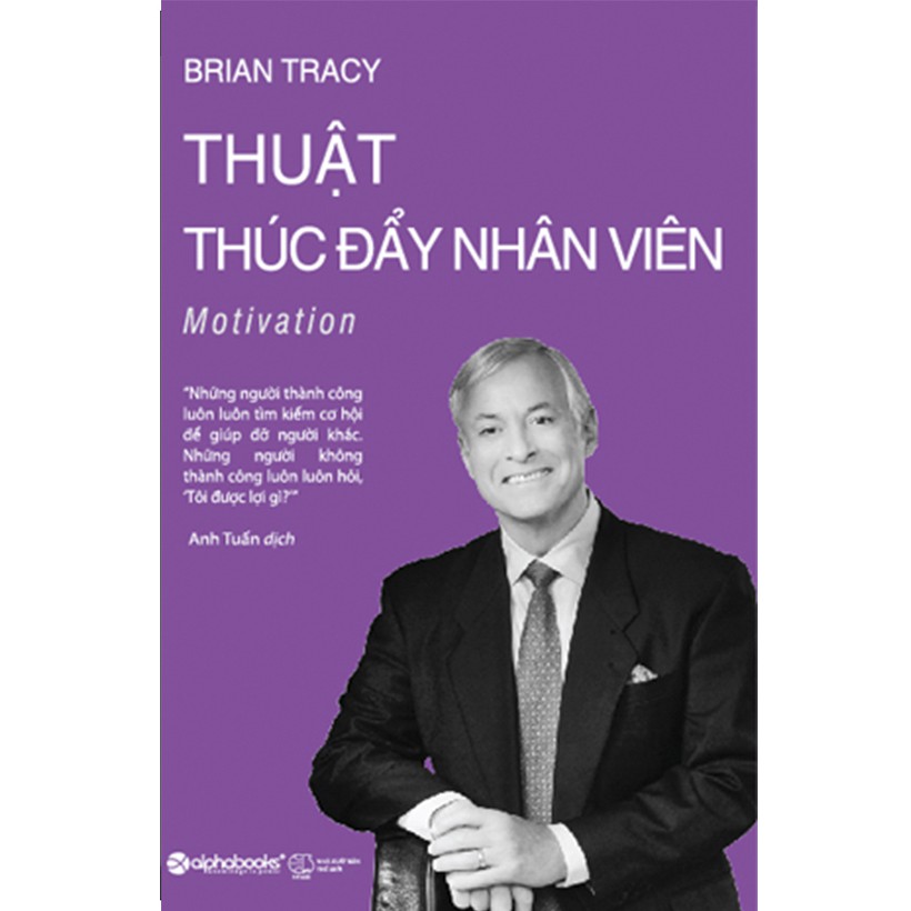 Sách - Thuật Thúc Đẩy Nhân Viên (Brian Tracy)